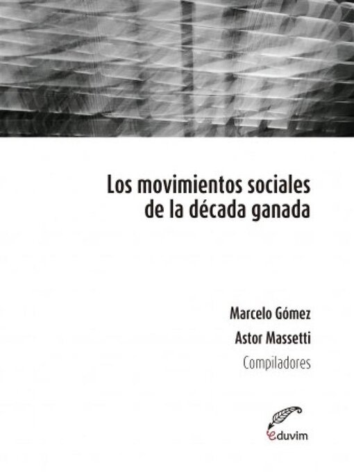 Title details for Los movimientos sociales de la década ganada by Massetti, Astor - Available